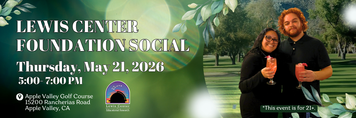 Lewis Center Foundation Social flyer with information on the event such as: date of 4/18/24, time of 5:00-7:00 pm, and location of Downtown Oasis in Redlands, CA.